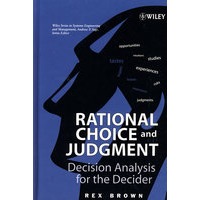 Rational Choice and Judgment: Decision Analysis for the Decider 理想选择与判断：决定者的决策分析