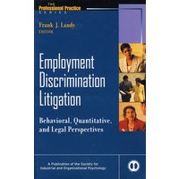 Employment Discrimination Litigation: Behavioral, Quantitative, and Legal Perspectives劳动不平等待遇诉讼：工作情况、定量与法律展望