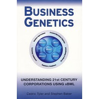 Business Genetics: Understanding 21st Century Corporations using xBMLxBML业务建模：21世纪商业管理工具
