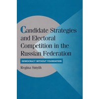 Candidate Strategies and Electoral Competition in the Russian Federation俄联邦候选策略与选举竞争:无根据的民主