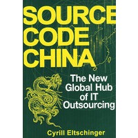 源代码中国：新的全球IT外包中心Source Code China : The New Global Hub of IT (Information Technology) Outsourcing