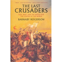 The Last Crusaders: The Hundred-Year Battle for the Center of the World(ISBN=9781590204405)