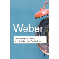 The Protestant Ethics and the Spirit of Capitalism 新教徒伦理学与资本主义精神