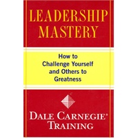 Leadership Mastery: How to Challenge Yourself and Others to Greatness (Dale Carnegie Training) 掌握领导力