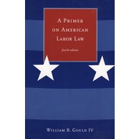 A Primer on American Labor Law, 4th Edition 美国劳工法