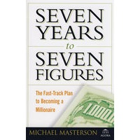 SevenYearstoSevenFigures:TheFast-TrackPlantoBecomingaMillionaire快速规划成为百万富翁