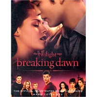 The Twilight Saga Breaking Dawn Part 1: The Official Illustrated Movie Companion 《暮光之城》4：破晓（官方电影完全指南）