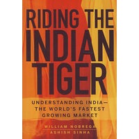 印度——世界经济中增长最快的市场Riding the Indian Tiger : Understanding India -- the World's Fastest Growing Market