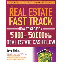 THE REAL ESTATE FAST TRACK 房地产快速致富：每月如何赚到5000到50,000美金