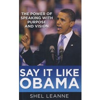 Say it Like Obama: The Power of Speaking with Purpose and Vision像奥巴马那样说话
