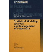 Statistical Modeling, Analysis and Management of Fuzzy Data模糊数据的统计建模、分析与管理