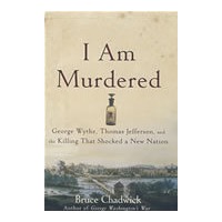 I Am Murdered： George Wythe, Thomas Jefferson, and the Killing That Shocked a New Nation我是被谋杀的： 乔治Wythe（George Wythe）、托马斯杰斐逊（Thomas Jefferson）与震惊美国的谋杀