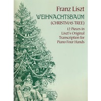 圣诞树:李斯特钢琴双人联弹曲12首FRANZ LISZT WEIHNA CHT SBA