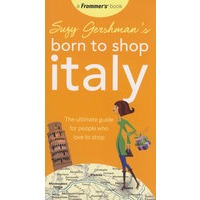 SuzyGershman’sBorntoShopItaly:TheUltimateGuideforTraveler’sWhoLovetoShop,12thEdition意大利购物