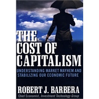 资本主义成本:市场的蓄意破坏以及稳固未来经济The Cost of Capitalism: Understanding Market Mayhem and Stabilizing our Economic Future