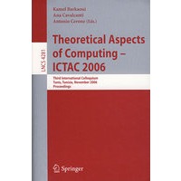 计算的理论方面 - ICTAC 2006 /会议录/Theoretical aspects of computing - ICTAC