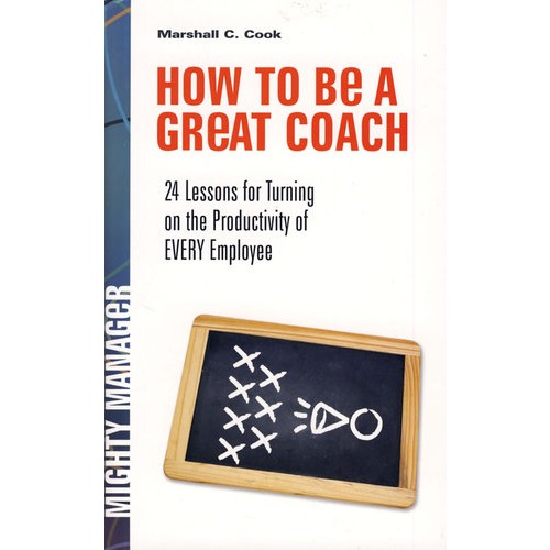 in how to be a great coach, you\'ll find proven methods and best