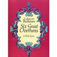 贝多芬六大著名前奏曲全谱/Six Great Overtures in Full Score