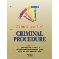 案例举要系列:对应于Dressler和Thomas的刑事诉讼系列Criminal Procedure: Keyed to Dressler and Thomas's 2E