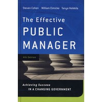 The Effective Public Manager: Achieving Success in a Changing Government，Fourth Edition有效的公共管理：如何在多变的政体中取得成功，第4版