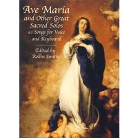 Ave Maria and Other Great Sacred Solos: 41 Songs for Voice and Keyboard 圣母玛利亚和其它著名圣歌41首声乐键盘曲谱