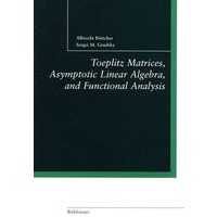 Toeplitz matrices, asymptotic linear algebra, and functional analysisToeplitz矩阵、渐进线性代数,和功能分析