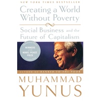Creating a World Without Poverty: Social Business and the Future of Capitalism 创造没有贫穷的世界