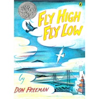 Fly High, Fly Low (Caldecott Honor Book) 《飞高飞低》(1958年 凯迪克银奖绘本，ISBN9780142408179)