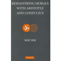 Remastering Morals with Aristotle and Confucius重论亚历士多德和孔子的道德