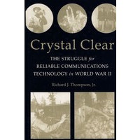 Crystal Clear: The Struggle for Reliable Communications Technology透彻化：第二次世界大战期间可靠通信技术演进史