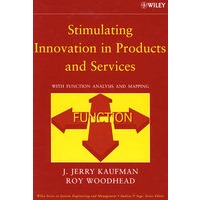 Stimulating Innovation in Products and Services: With Function Analysis and Mapping产品与服务的创新激发：功能分析及描绘
