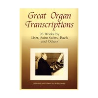 GREAT PRGAN TRANSCRIPTIONS 伟大的管风琴东曲必编曲：李斯特、圣桑、巴赫及其它作曲