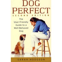 DogPerfect: The User-Friendly Guide to a Well-Behaved Dog, 2nd Edition 训犬指南